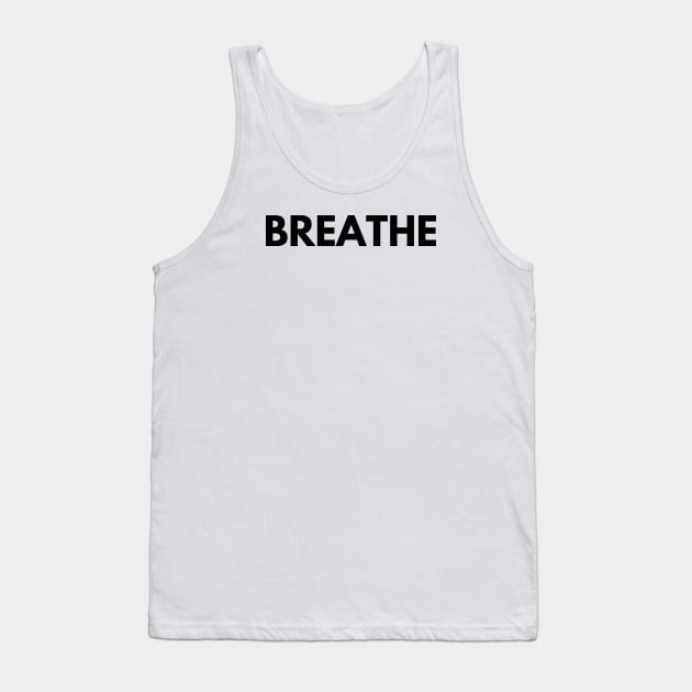 BREATHE Tank Top by everywordapparel